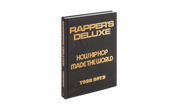 Rapper's Deluxe : Comment le hip-hop a créé le monde 