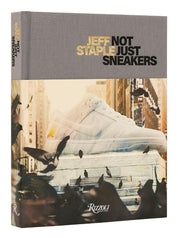 Not Just Sneakers - Jeff Staple